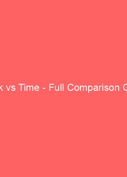 clock vs time full comparison guide 17144