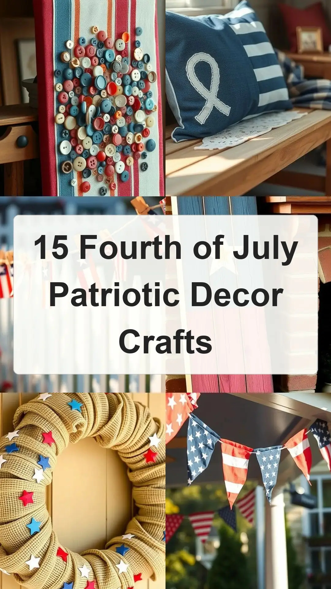 15 Fourth of July Patriotic Decor Crafts collage 1