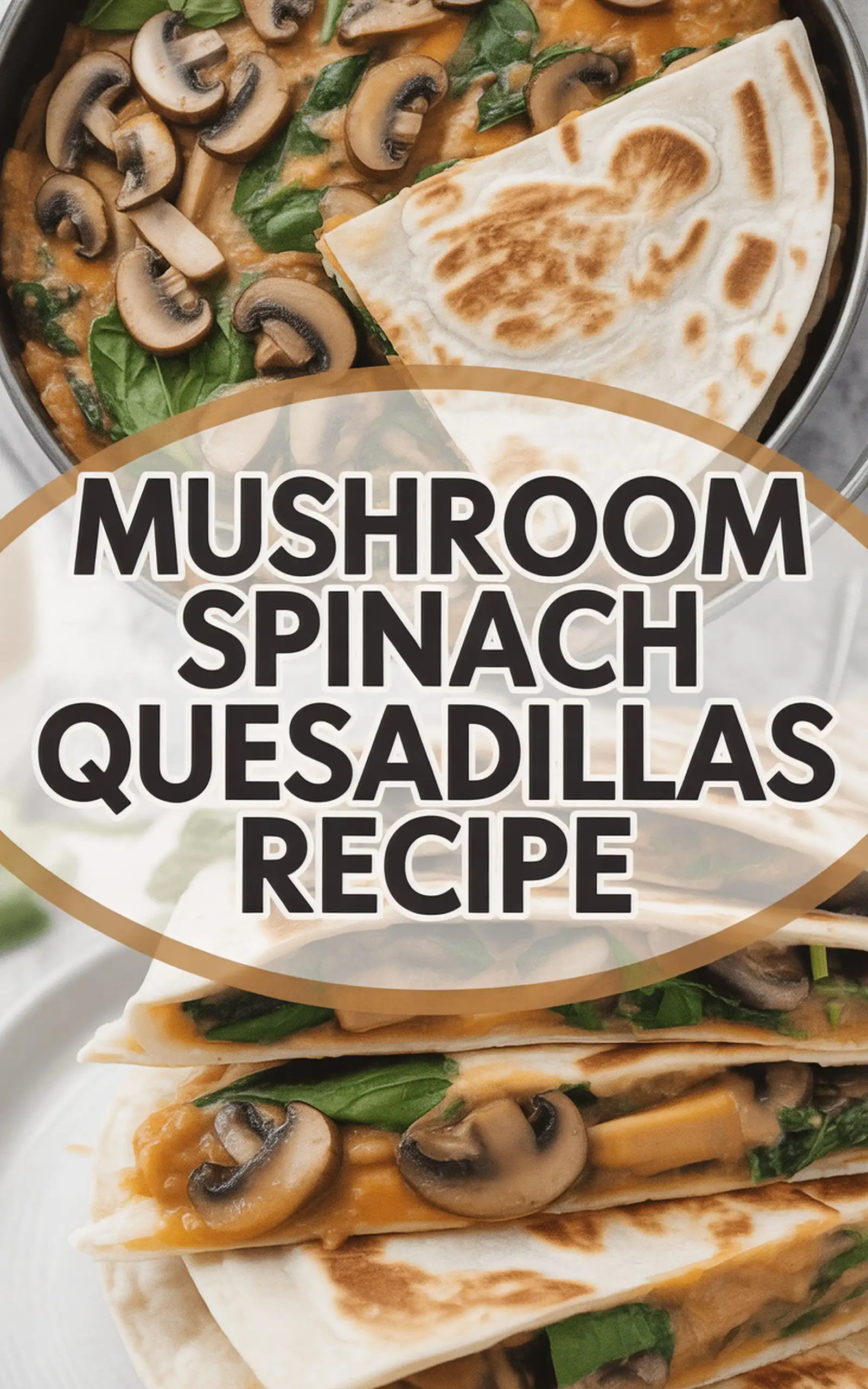 Mushroom Spinach Quesadillas Recipe - easy recipe with step by step instructions
